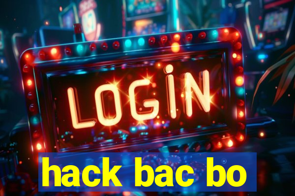 hack bac bo